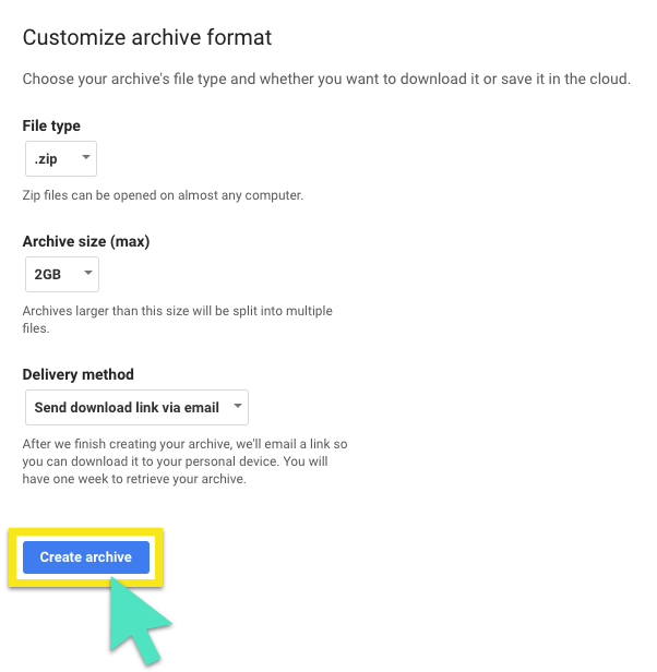 Écran Personnaliser le format des archives Google; écran avec le bouton Créer archive en surbrillance.