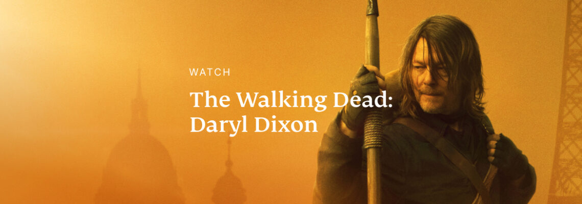 Watch The Walking Dead: Daryl Dixon from anywhere