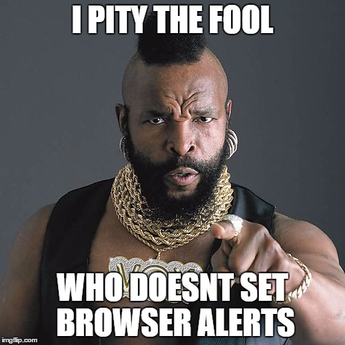set your browser alerts to stay in the know